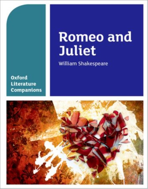 Oxford Literature Companions: Romeo and Juliet, Paperback / softback Book