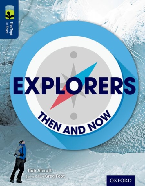 Oxford Reading Tree TreeTops inFact: Level 14: Explorers: Then and Now, Paperback / softback Book