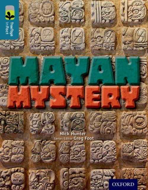 Oxford Reading Tree TreeTops inFact: Level 19: Mayan Mystery, Paperback / softback Book