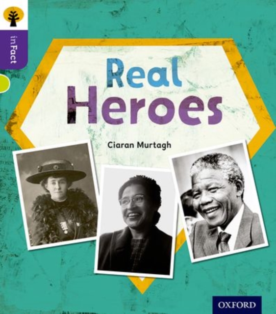 Oxford Reading Tree inFact: Level 11: Real Heroes, Paperback / softback Book
