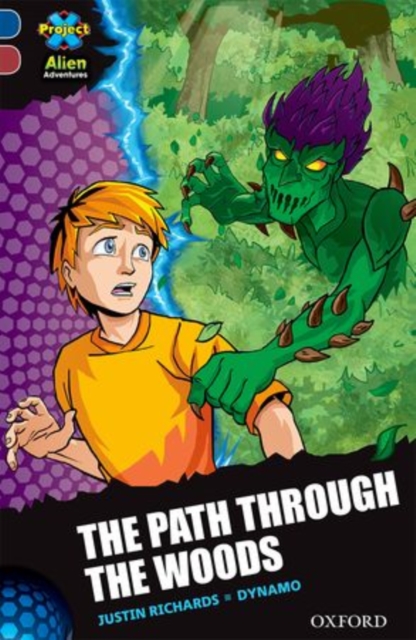 Project X Alien Adventures: Dark Blue Book Band, Oxford Level 15: The Path Through the Woods, Paperback / softback Book