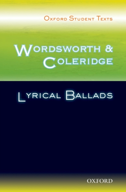 Oxford Student Texts: Wordsworth and Coleridge: Lyrical Ballads, Paperback / softback Book
