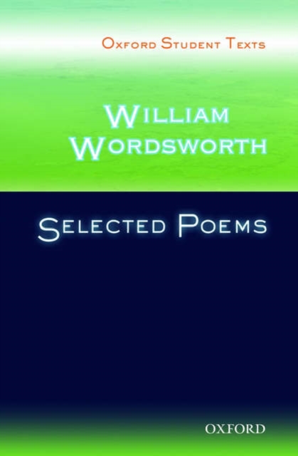 Oxford Student Texts: William Wordsworth: Selected Poems, Paperback / softback Book