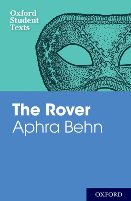 Oxford Student Texts: Aphra Behn: The Rover, Paperback / softback Book