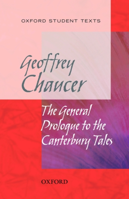 Oxford Student Texts: Chaucer: The General Prologue to the Canterbury Tales, Paperback / softback Book