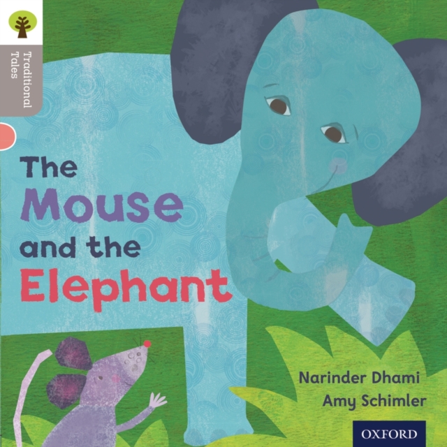 Oxford Reading Tree Traditional Tales: Level 1: The Mouse and the Elephant, Paperback / softback Book