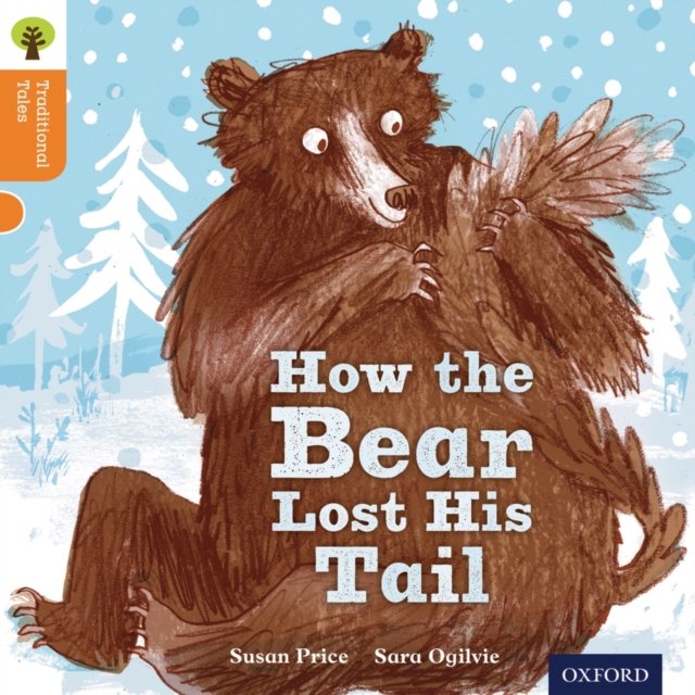 Oxford Reading Tree Traditional Tales: Level 6: The Bear Lost Its Tail, Paperback / softback Book
