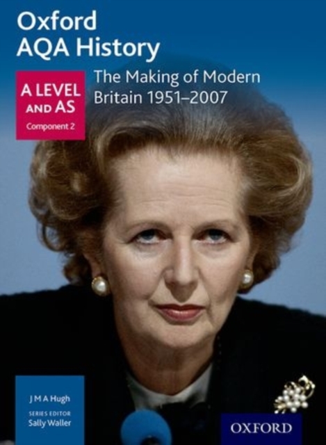 Oxford AQA History for A Level: The Making of Modern Britain 1951-2007, Paperback / softback Book