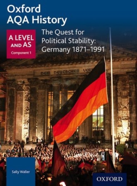 Oxford AQA History for A Level: The Quest for Political Stability: Germany 1871-1991, Paperback / softback Book