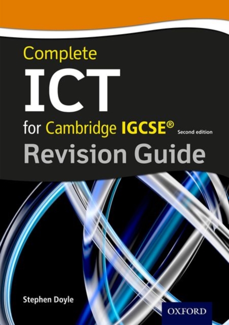 Complete ICT for Cambridge IGCSE Revision Guide (Second Edition), Paperback / softback Book