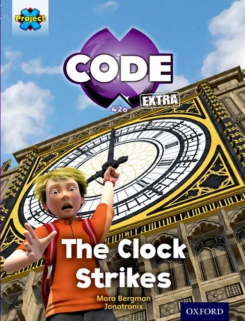 Project X CODE Extra: Purple Book Band, Oxford Level 8: Wonders of the World: The Clock Strikes, Paperback / softback Book