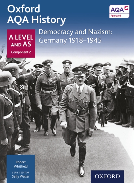 Oxford AQA History: A Level and AS Component 2: Democracy and Nazism: Germany 1918-1945, PDF eBook