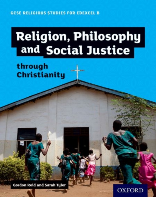 GCSE Religious Studies for Edexcel B: Religion, Philosophy and Social Justice through Christianity, Paperback / softback Book