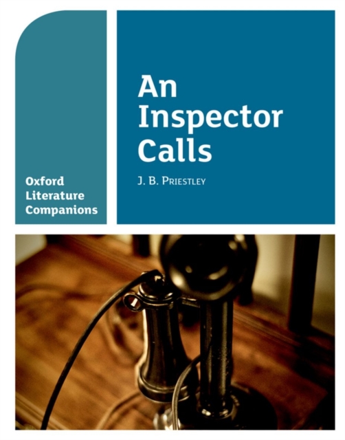 Oxford Literature Companions: An Inspector Calls, Paperback / softback Book