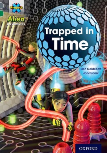 Project X Alien Adventures: Grey Book Band, Oxford Level 12: Trapped in Time, Paperback / softback Book