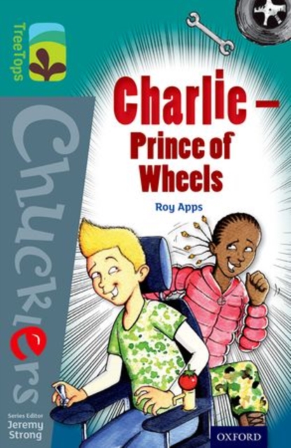 Oxford Reading Tree TreeTops Chucklers: Level 16: Charlie - Prince of Wheels, Paperback / softback Book