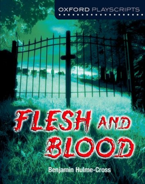 Oxford Playscripts: Flesh and Blood, Paperback / softback Book