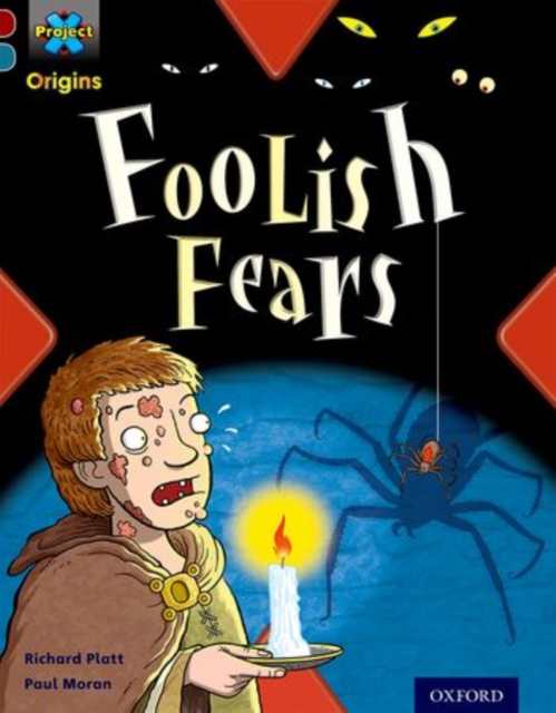 Project X Origins: Dark Red+ Book band, Oxford Level 19: Fears and Frights: Foolish Fears, Paperback / softback Book