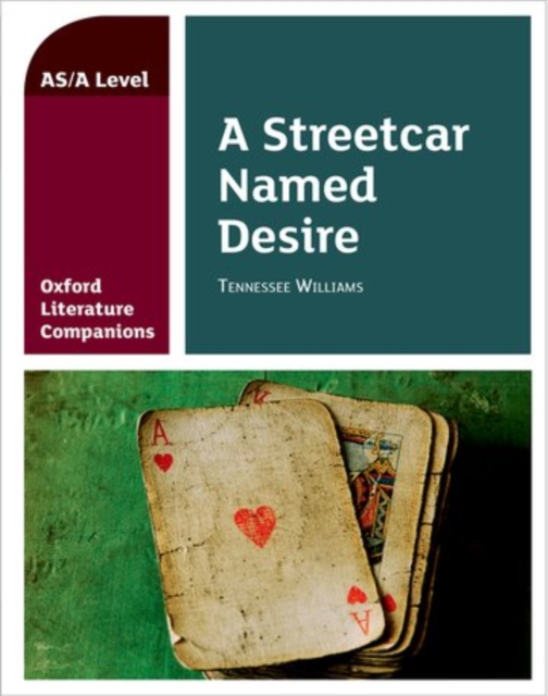 Oxford Literature Companions: A Streetcar Named Desire, Paperback / softback Book