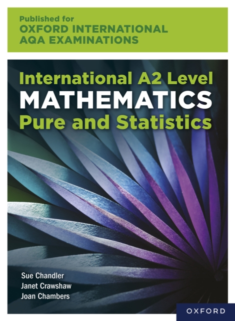 Oxford International AQA Examinations: International A2 Level Mathematics Pure and Statistics, PDF eBook