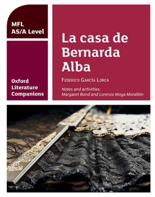 Oxford Literature Companions: La casa de Bernarda Alba: study guide for AS/A Level Spanish set text, Paperback / softback Book
