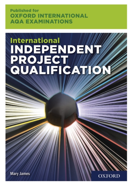 Oxford International AQA Examinations: International Independent Project Qualification, PDF eBook