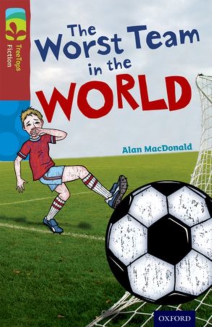 Oxford Reading Tree TreeTops Fiction: Level 15: The Worst Team in the World, Paperback / softback Book