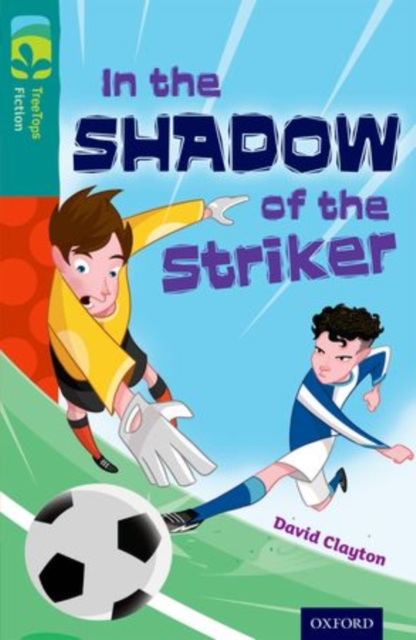 Oxford Reading Tree TreeTops Fiction: Level 16: In the Shadow of the Striker, Paperback / softback Book