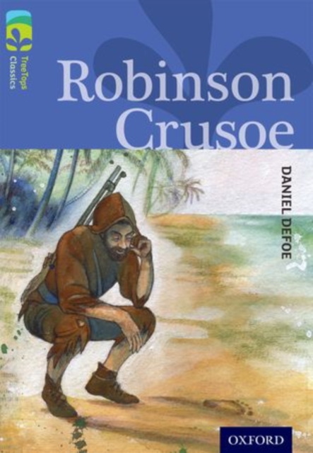 Oxford Reading Tree TreeTops Classics: Level 17: Robinson Crusoe, Paperback / softback Book