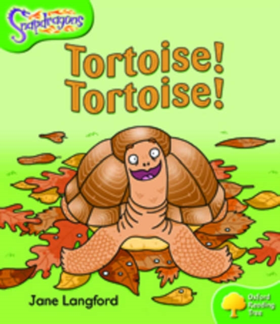 Oxford Reading Tree: Level 2: Snapdragons: Tortoise! Tortoise!, Paperback / softback Book