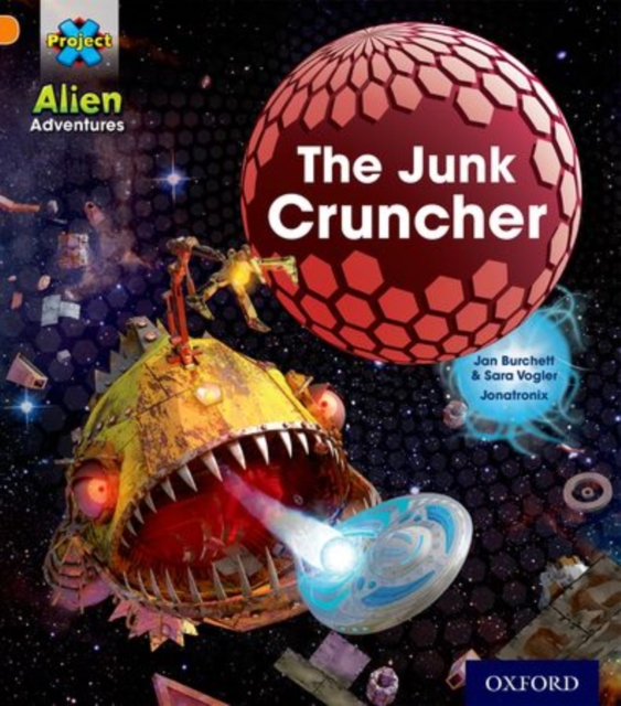 Project X: Alien Adventures: Orange: The Junk Cruncher, Paperback / softback Book