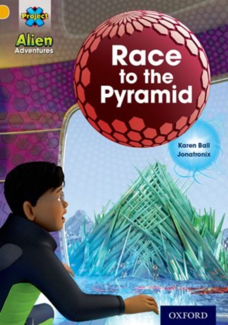 Project X: Alien Adventures: Gold: Race To The Pyramid, Paperback / softback Book