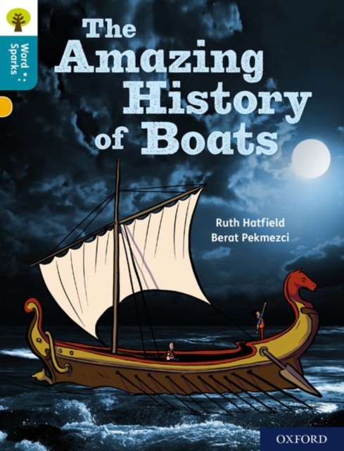 Oxford Reading Tree Word Sparks: Level 9: The Amazing History of Boats, Paperback / softback Book