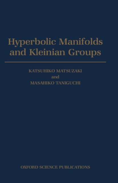 Hyperbolic Manifolds and Kleinian Groups, Hardback Book