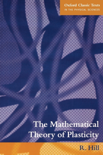 The Mathematical Theory of Plasticity, Paperback / softback Book