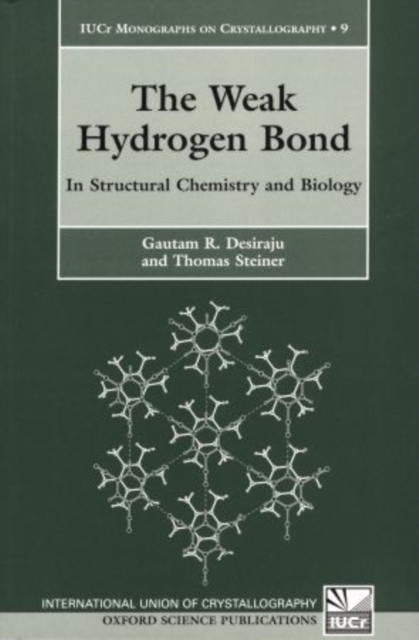 The Weak Hydrogen Bond : In Structural Chemistry and Biology, Paperback / softback Book