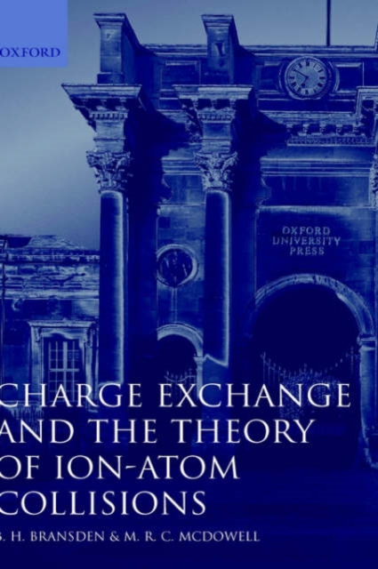 Charge Exchange and the Theory of Ion-Atom Collisions, Hardback Book