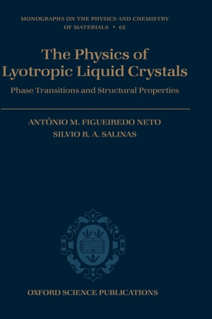The Physics of Lyotropic Liquid Crystals : Phase Transitions and Structural Properties, Hardback Book