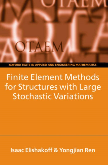 Finite Element Methods for Structures with Large Stochastic Variations, Hardback Book