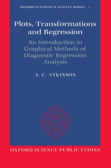 Plots, Transformations, and Regression : An Introduction to Graphical Methods of Diagnostic Regression Analysis, Paperback / softback Book