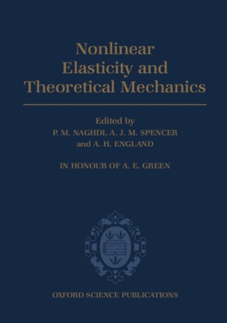 Non-linear Elasticity and Theoretical Mechanics : In Honour of A. E. Green, Hardback Book