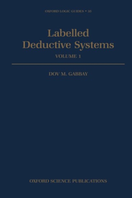 Labelled Deductive Systems : Volume 1, Hardback Book