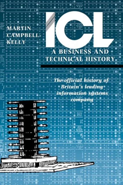 ICL: A Business and Technical History, Hardback Book