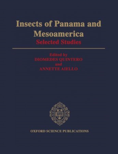 Insects of Panama and Mesoamerica : Selected Studies, Hardback Book