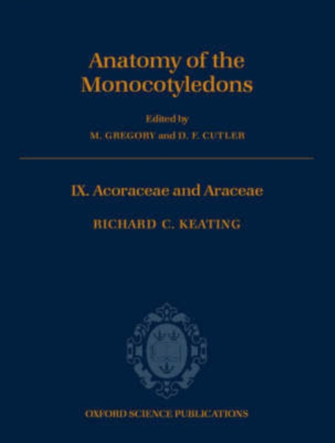 Anatomy of the Monocotyledons : Volume IX: Acoraceae and Araceae, Hardback Book