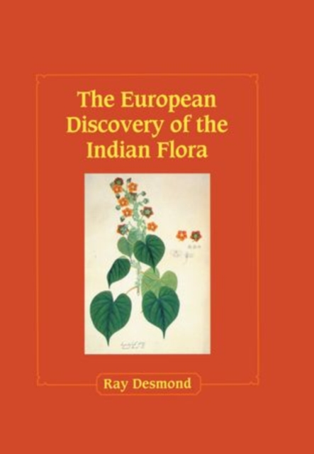 The European Discovery of the Indian Flora, Hardback Book