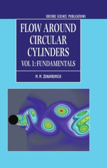 Flow Around Circular Cylinders : Volume I: Fundamentals, Hardback Book