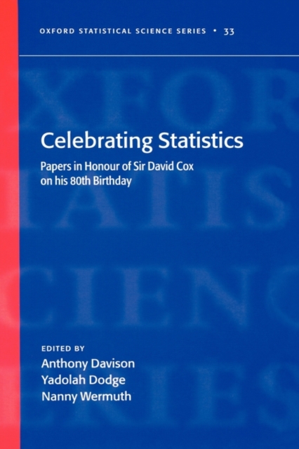 Celebrating Statistics : Papers in honour of Sir David Cox on his 80th birthday, Hardback Book
