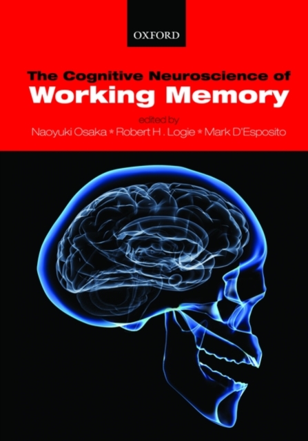 The Cognitive Neuroscience of Working Memory, Hardback Book