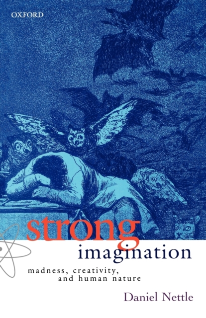 Strong Imagination : Madness, Creativity, and Human Nature, Paperback / softback Book